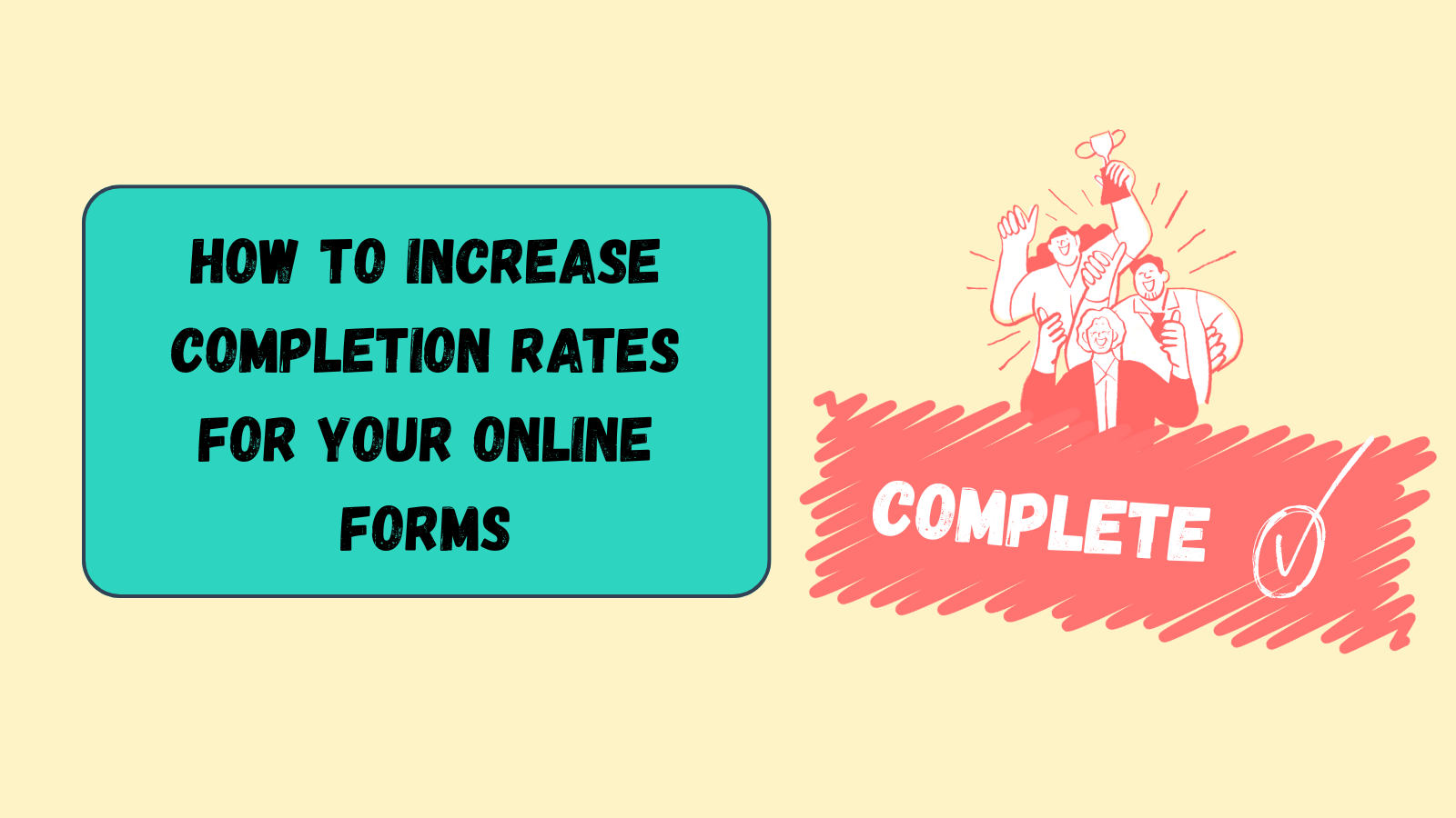 How to increase completion rates for your online forms